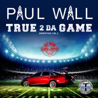 Paul Wall – True 2 da Game: Chopstick, Vol. 1 (Slowed & Chopped)