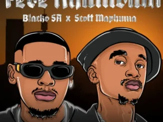 Blacko SA ft Scotts Maphuma, Rasca D’djy & TheBuu – Fede Khumban Blacko SA – Fede Khumban ft Scotts Maphuma, Rasca D’djy & TheBuu