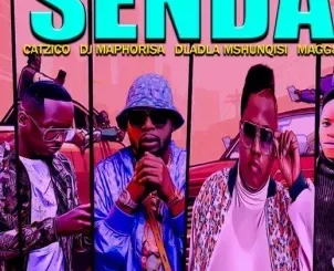 Catzico ft DJ Maphorisa, Magg88 & Dladla Mshunqisi – Senda Catzico ft DJ Maphorisa, Magg88 & Dladla Mshunqisi – Senda