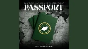 DJ WIZKAY – Passport ft KayRams, EnterTeddyment & Lusha DJ WIZKAY – Passport ft KayRams, EnterTeddyment & Lusha