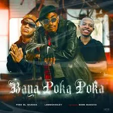 Fiso El Musica ft LeeMcKrazy & Sims Makoya – Baya Poka Poka Fiso El Musica – Baya Poka Poka ft LeeMcKrazy & Sims Makoya