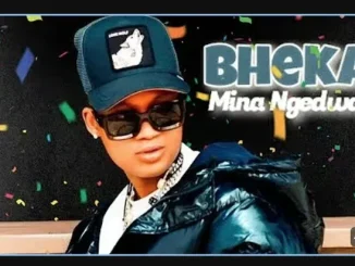 Harry Cane Eemoh ft Mawhoo – Bheka Mina Ngedwa Harry Cane Eemoh – Bheka Mina Ngedwa ft Mawhoo