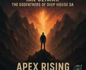 Ian Climax & The Godfathers Of Deep House SA – Apex Rising