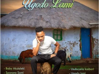 Isitha sama ex – Ugodo Lami Isitha sama ex – Baby ukulaleki