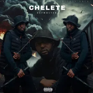 Kefmaster – Chelete ft. Mellow, Sleazy & SXOVAKONKE