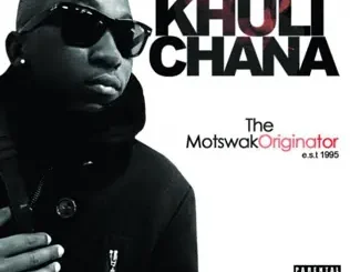 Khuli Chana – Motswakoriginator