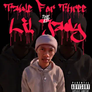 Lil Jady – Table For Three