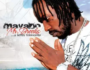 ALBUM: Mavado – Mr. Brooks...A Better Tomorrow Mavado – Mr. Brooks...A Better Tomorrow