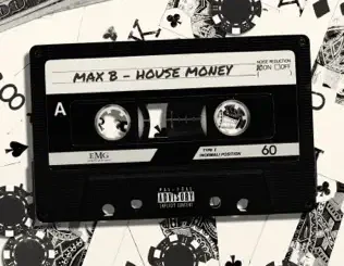 Max B – House Money