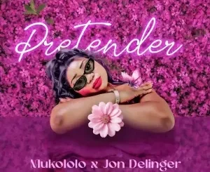 Mukololo – Pretender ft. Jon Delinger