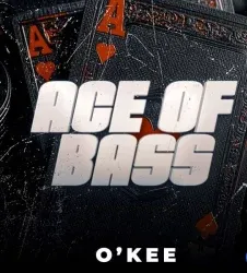 O’Kee – ACE OF BASS