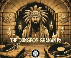 Ep: Terry Vibez - The Dungeon Shaman, P2 Terry Vibez – The Dungeon Shaman, P2