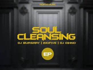 Djbursary, InQfive & DJ DIHNO – Soul Cleansing