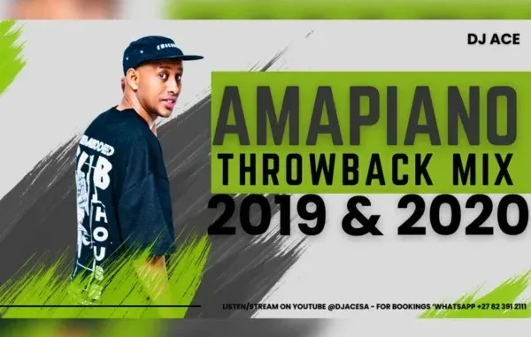 DJ Ace – 2019 & 2020 Throwback Amapiano Mix