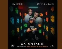 Dj Karri – Ga Nnyane ft Spova Da Gang, JazzShakes & Deep Saints