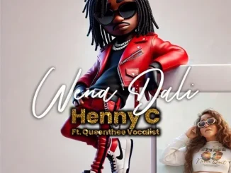 HENNY C Ft. QueenThee Vocalist – Wena Dali HENNY C – Wena Dali Ft. QueenThee Vocalist