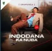 Indodana ka nubah – Unamanga