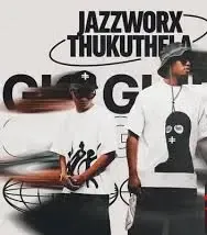 Jazzworx – Tholukuthi ft Thukuthela & Mawhoo Jazzworx – Tholukuthi ft Thukuthela & Mawhoo