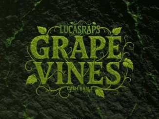 Lucasraps ft Ca$h Khali – Grapevines Lucasraps – Grapevines ft Ca$h Khali