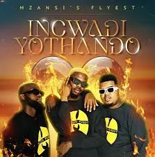 Mzansi’s Flyest – Incwadi Yothando
