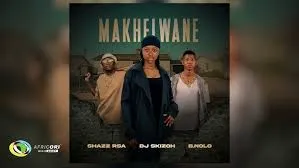 Shazz RSA ft DJ Skizoh BW & B.Nolo – Makhelwane Shazz RSA – Makhelwane ft DJ Skizoh BW & B.Nolo