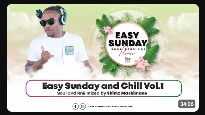 Shimz Mashimane – Easy Sunday and Chill Mix