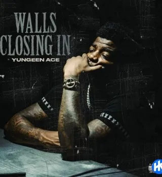 Yungeen Ace – Walls Closing In