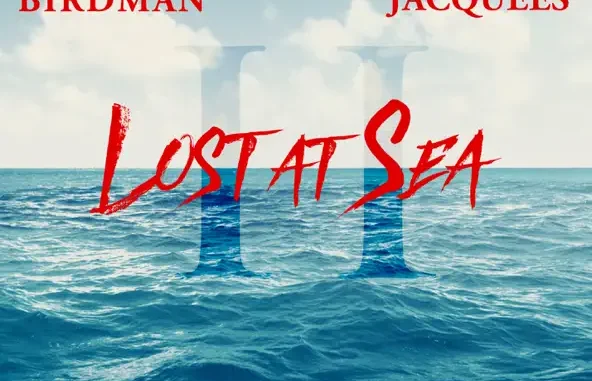 Birdman & Jacquees Lost at Sea 2 Birdman & Jacquees Lost at Sea 2