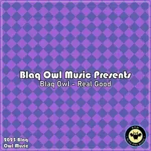 Blaq Owl – Real Good Blaq Owl – Real Good