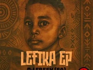 DJ Fresh (SA) – Lefika