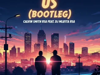 DjMlustaRsa – US(Gqom bootleg) ft Calvin Smith RSA