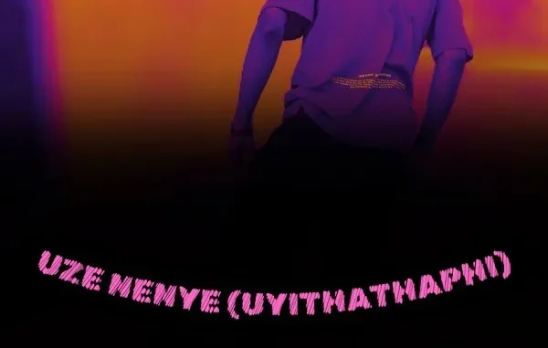 DrummeRTee924 – Uze Nenye (UYITHATHAPHI) DrummeRTee924 – Uze Nenye (UYITHATHAPHI)