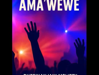 Duze’Kanjani ft McLizzy & 77Cardo – Ama’wewe Duze’Kanjani – Ama’wewe ft McLizzy & 77Cardo
