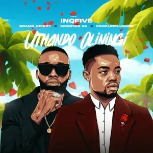 InQfive – Uthando Oluningi ft Drama Drizzy, Webstar SA & Prod.unplugged InQfive – Uthando Oluningi ft Drama Drizzy, Webstar SA & Prod.unplugged