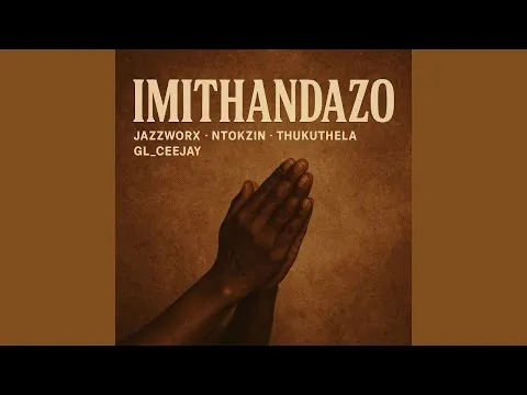 Jazzworx, Thukuthela, Ntokzin & GL_Ceejay – Imithandazo