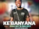 King Lesh – Ke Banyana Ft King Kay & Mackey