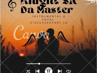 Knight SA ft Da Master – Instrumental & Vocal Discussed Part 10 Knight SA – Instrumental & Vocal Discussed Part 10 ft Da Master