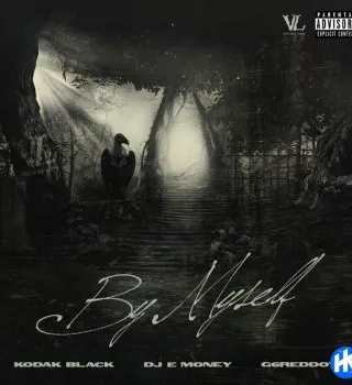 Kodak Black – By Myself Ft. Dj E Money & G6reddot