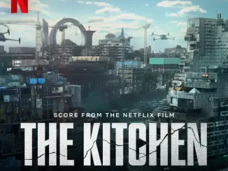ALBUM: Labrinth & Alex Baranowski – The Kitchen (Score from the Netflix Film) Labrinth & Alex Baranowski The Kitchen (Score from the Netflix Film)