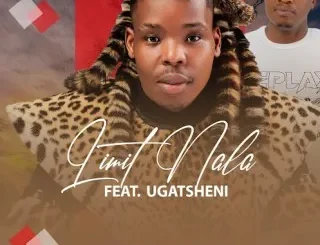Limit Nala – Sweetie My Dululu ft Ugatsheni