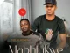 Mabhlukwe – Iyolalibonene (Remix) ft Umafikizolo