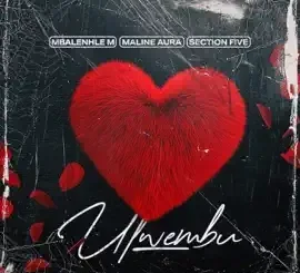 Mbalenhle M – Ulwembu ft Maline Aura & Section Five