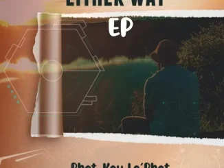 Ep: Phat-Kay La’Phat - Either Way Phat Kay La’Phat – Either Way