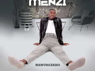 Wawungekho EP MENZI MUSIC