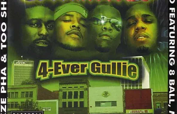 8Ball, B.G., Bone Crusher, Bun B, Jazze Pha, MJG, Pastor Troy, Scoundrels & Too $hort 4 Ever Gullie 8Ball, B.G., Bone Crusher, Bun B, Jazze Pha, MJG, Pastor Troy, Scoundrels & Too $hort 4 Ever Gullie