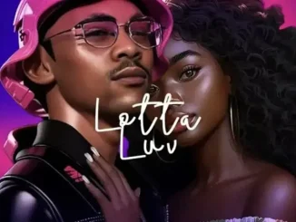 Arol $kinzie – Lotta Luv ft TimAdeep