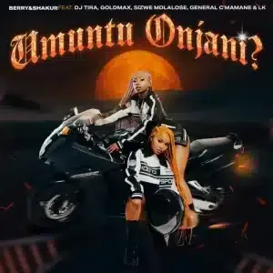 Berry – Umuntu Onjani ft Shakur, DJ Tira, Goldmax, Sizwe Mdlalose & General C’mamane