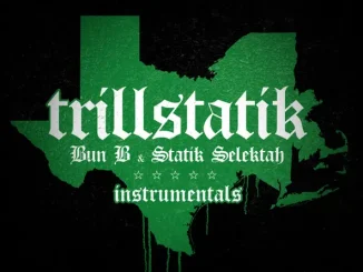 ALBUM: Bun B & Statik Selektah – TrillStatik (Deluxe Instrumental Version) Bun B & Statik Selektah TrillStatik (Deluxe Instrumental Version)