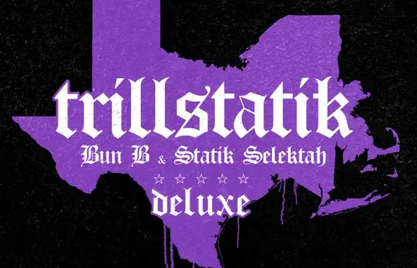 Bun B & Statik Selektah TrillStatik (Deluxe Version) Bun B & Statik Selektah TrillStatik (Deluxe Version)