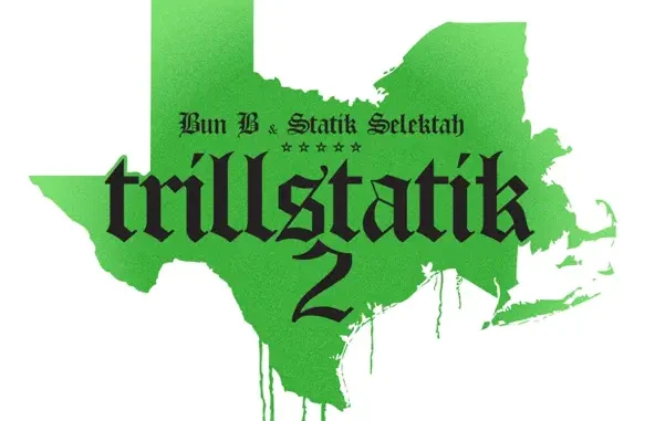 Bun B & Statik Selektah Trillstatik 2 (The 420 Deluxe) Bun B & Statik Selektah Trillstatik 2 (The 420 Deluxe)